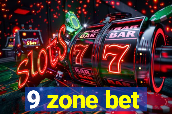 9 zone bet